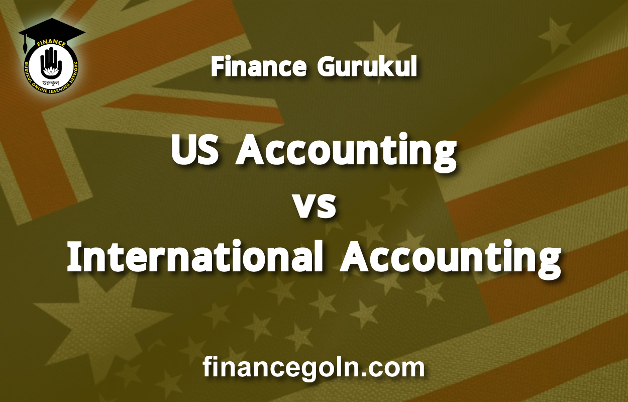 US Accounting vs International Accounting